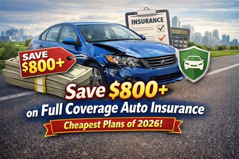 Cheapest Full Coverage Auto Insurance Of 2026 - raincitystudios.com
