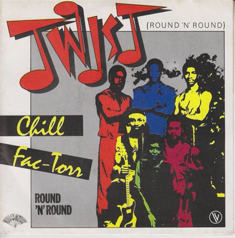 CHILL FAC-TORR TWIST (ROUND N