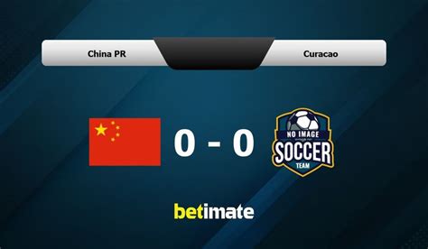 China PR vs Curacao Match Prediction, Stats & Tips - raincitystudios.com