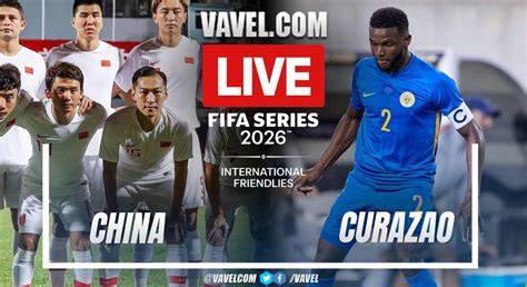 China vs Curazao LIVE Score Updates in Friendly Match - raincitystudios.com