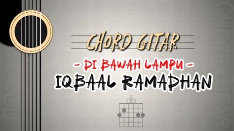 chord iqbaal ramadhan - elchoricharrua.com