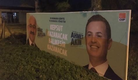 CHP''li Ahmet Akın''ın afişine saldırı iddiası yargıya taşındı: ''Seçim böyle kazanılmaz''