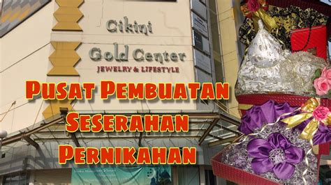 CIKINI GOLD CENTER Seserahan Pernikahan ️ - YouTube