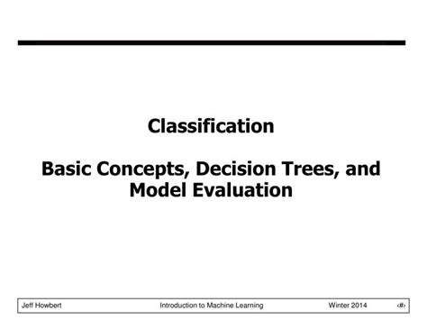 Classification: Basic Concepts, Decision Trees, and Model Evaluation - coolestguyplanet.net
