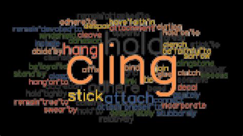 CLING Synonyms and Related Words. What is Another Word for CLING