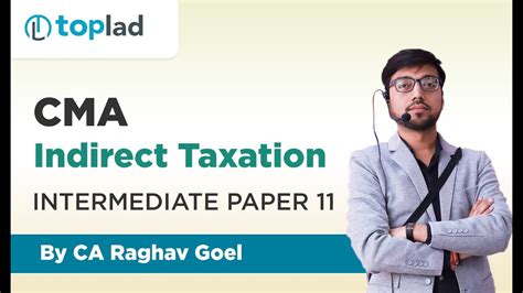 CMA Intermediate Paper 11 - Indirect Taxation By CA Raghav Goel