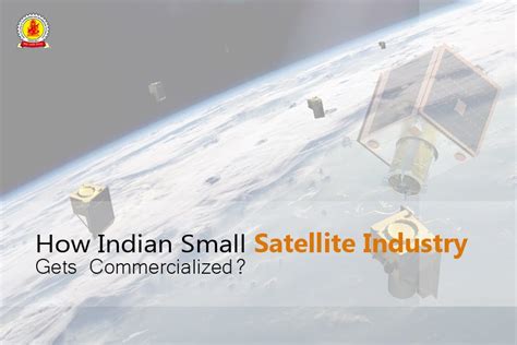 Commercialization of the Indian Small Satellite Industry - wintechmobiles.com