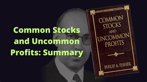 COMMON STOCKS AND UNCOMMON PROFITS SUMMARY (BY PHILIP FISHER)