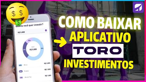 COMO BAIXAR TORO INVESTIMENTOS PARA O CELULAR …