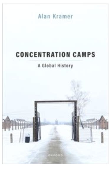 Concentration Camps: A Global History. By Alan Kramer - wintechmobiles.com