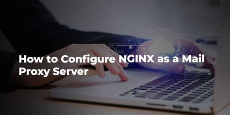 CONFIGURING NGINX AS A MAIL PROXY SERVER 10 SITUS TOGEL TERPERCAYA DAN LINK