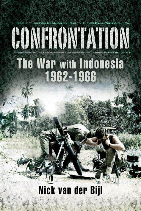 Confrontation: The War with Indonesia 1962 - 1966 - wintechmobiles.com