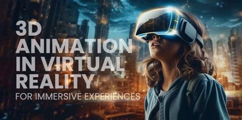 Convergence of Animation and Virtual Reality Experiences - muktibox.com