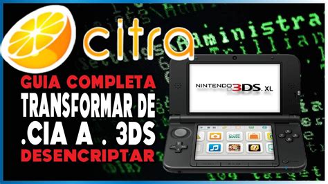 CONVERTIR .CIA A .3DS [+Desencriptar] PARA EMULADOR CITRA