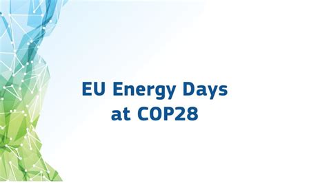 COP28 EU Energy Days focus on implementing the clean energy transition after launch of Global Pledge on Renewables and Energy Efficiency 