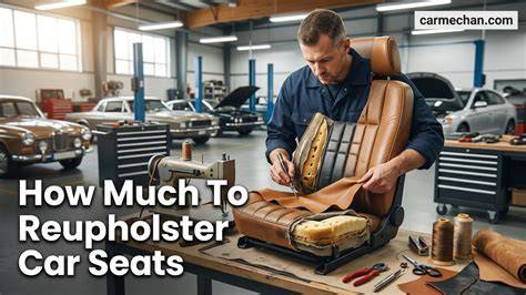 Cost to Reupholster Seats: Price Guide 2026 - raincitystudios.com