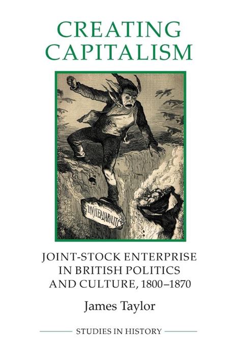 Creating Capitalism: Joint-Stock Enterprise in British ... - Google Books - wintechmobiles.com