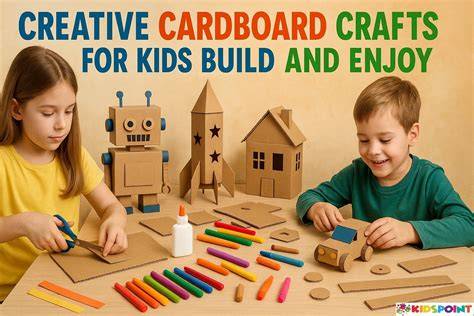 Creative Cardboard Crafts for Kids to Build and Enjoy - raincitystudios.com