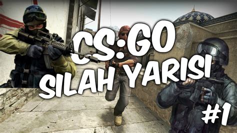CS GO OYNUYORUZ / Silah yarışı / BÖLÜM 1 Lanet Olası Pislik. 