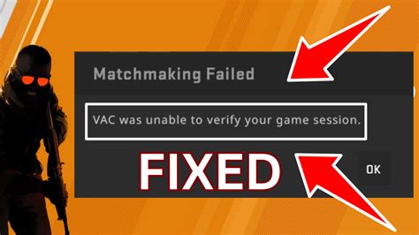 CS2 Vac Was Unable to Verify Your Game Session .