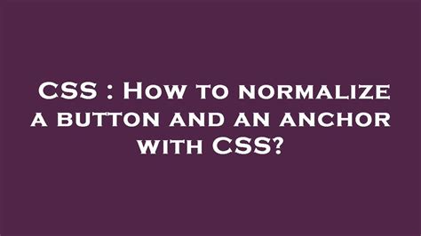 CSS : How to normalize a button and an anchor with CSS?