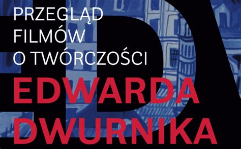 CSW Toruń - Przegląd filmów o twórczości Edwarda