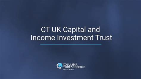 CT UK Capital and Income Investment Trust Plc CTUK