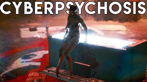 CYBERPSYCHOSIS - Cyberpunk 2077 DEADLIEST Illness - YouTube