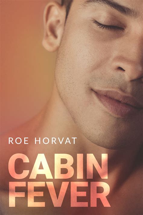 Full Download Cabin Fever By Roe Horvat