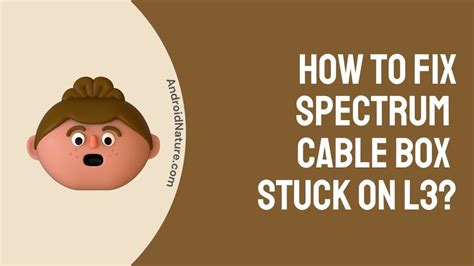 Oct 19, 2020 · 1. How to fix cable box stuck