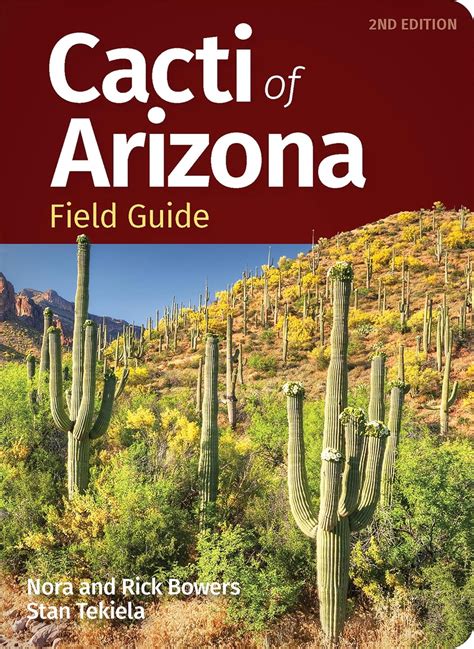 Cactus Of Arizona Field Guide Arizona Field Guides