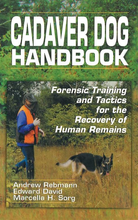 Cadaver dog handbook forensic training and tactics for the recovery of human remains. - Bmw 5 series diesel service and repair manual torrent.
