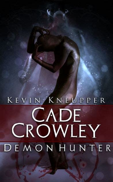 Cade Crowley Demon Hunter Cade Crowley Demon Hunter Series 1