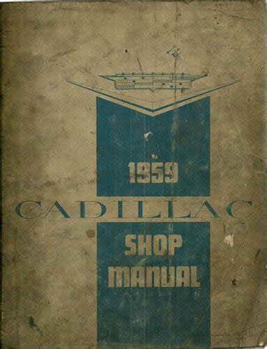 Cadillac shop manual for 1959 covering cadillac 1959 60 62 63 64 67 passenger cars and 68 chassis. - Cub cadet rzt 54 parts manual.