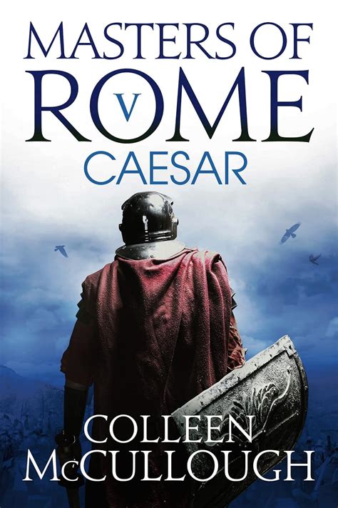 Read Online Caesar Masters Of Rome 5 By Colleen Mccullough