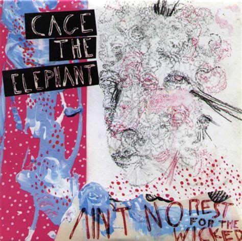 Cage the Elephant - Ain't No Rest for the Wicked I was walkin' down the streetWhen out the corner of my eyeI saw a pretty little thing approaching meShe said...