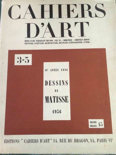 Cahiers d art. The “Matisse. Cahiers d’art, le tournant des années 1930” exhibition revisits this decisive decade. It is through the prism of Cahiers d’art, the great avant-garde magazine created by Christian Zervos in 1926, that the exhibition will be presenting Matisse’s work in the 1930s. The mouthpiece for international modernism and the ... 