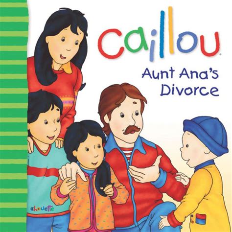 Caillou Aunt Ana s divorce