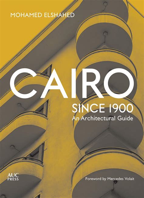 Read Cairo Since 1900 An Architectural Guide By Mohamed Elshahed