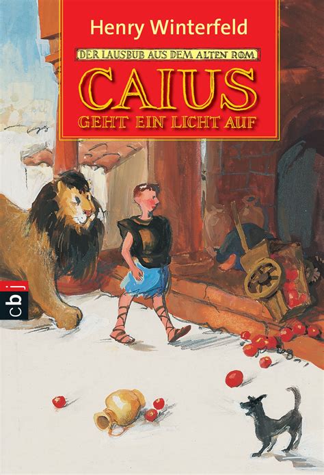 Read Caius Ist Ein Dummkopf Der Lausbub Aus Dem Alten Rom By Henry Winterfeld