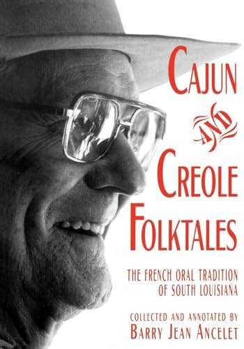 Full Download Cajun And Creole Folktales The French Oral Tradition Of South Louisiana By Barry Jean Ancelet