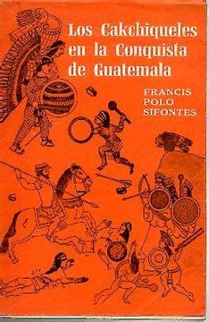 Cakchiqueles en la conquista de guatemala. - Social studies composite texes study guide.