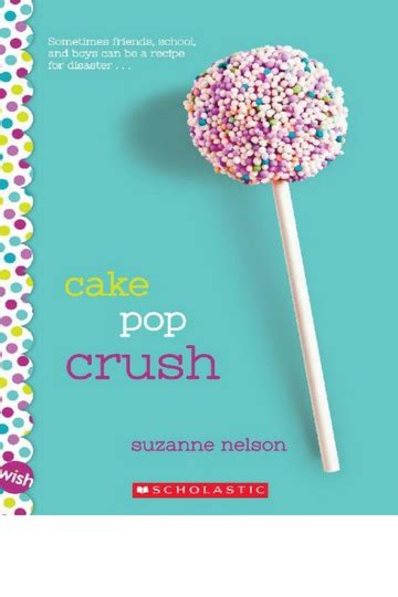 Cake pop crush : Nelson, Suzanne, 1976- author - Archive