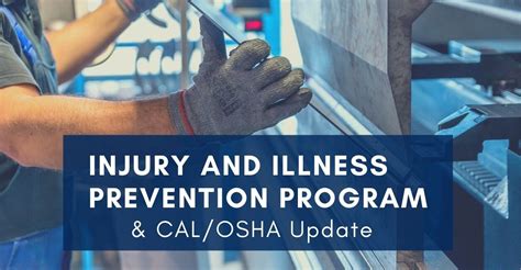 Cal/OSHA Poster Injury and Illness Prevention Programs Cal/OSHA
