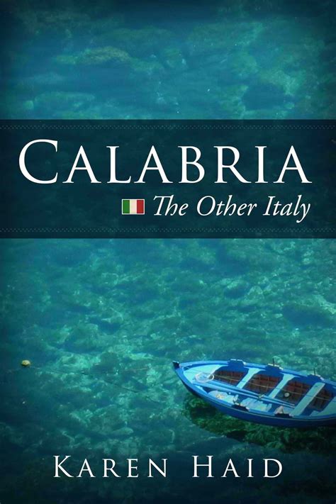 Read Online Calabria The Other Italy By Karen Haid