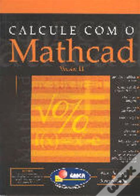 Calcule com o mathcad   versão 11. - The ultimate guide to internships 100 steps to get a great internship and thrive in it.