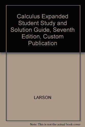 Calculus expanded student study and solution guide seventh edition custom publication. - Manual de matematicas para ingenieros y estudiantes.