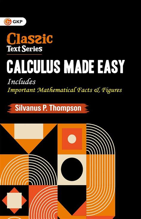 Calculus made easy.  The original text continues to be available as of 200...