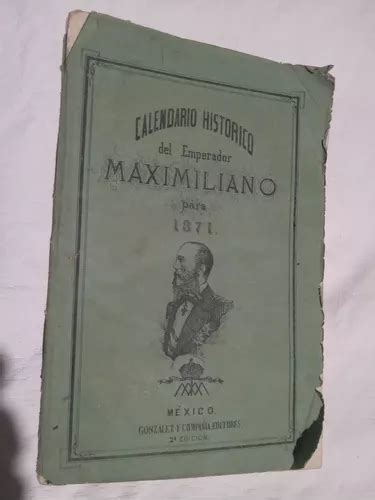 Calendario histórico del emperador maximiliano para 1871. - Study guide for fundamentals of nursing care concepts connections skills.