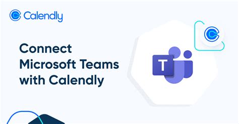 Calendly Meets Microsoft Teams Microsoft Support Blog